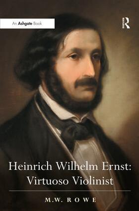 Rowe |  Heinrich Wilhelm Ernst: Virtuoso Violinist | Buch |  Sack Fachmedien