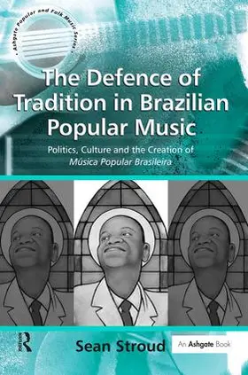 Stroud |  The Defence of Tradition in Brazilian Popular Music | Buch |  Sack Fachmedien