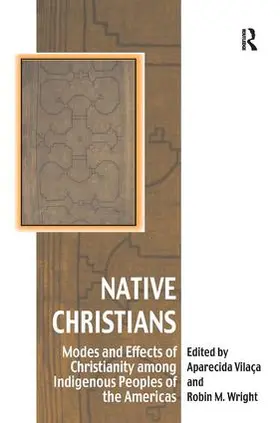 Vilaça / Wright |  Native Christians | Buch |  Sack Fachmedien