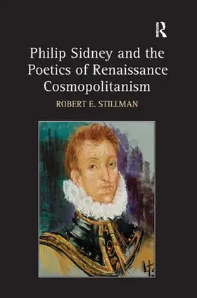 Stillman |  Philip Sidney and the Poetics of Renaissance Cosmopolitanism | Buch |  Sack Fachmedien