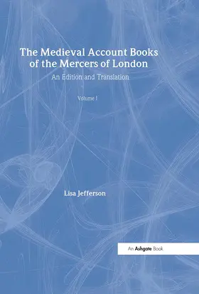 Jefferson |  The Medieval Account Books of the Mercers of London | Buch |  Sack Fachmedien