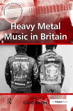 Bayer |  Heavy Metal Music in Britain | Buch |  Sack Fachmedien