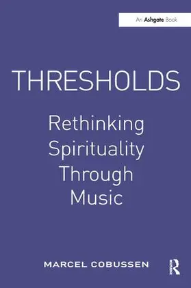 Cobussen |  Thresholds: Rethinking Spirituality Through Music | Buch |  Sack Fachmedien