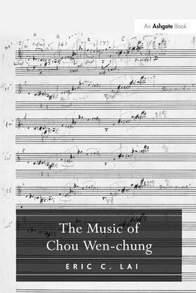 Lai |  The Music of Chou Wen-chung | Buch |  Sack Fachmedien