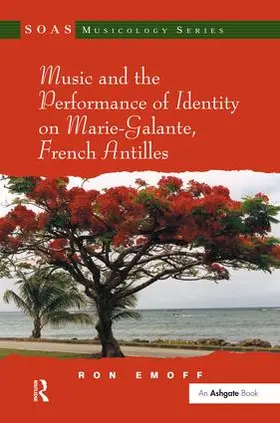 Emoff |  Music and the Performance of Identity on Marie-Galante, French Antilles | Buch |  Sack Fachmedien