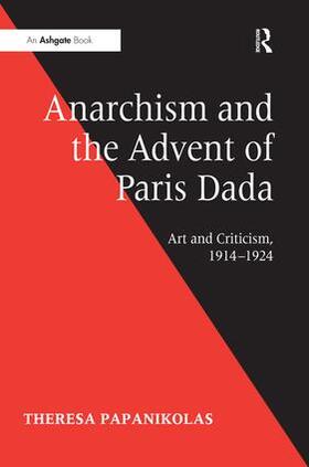 Papanikolas |  Anarchism and the Advent of Paris Dada | Buch |  Sack Fachmedien