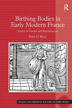 Read |  Birthing Bodies in Early Modern France | Buch |  Sack Fachmedien