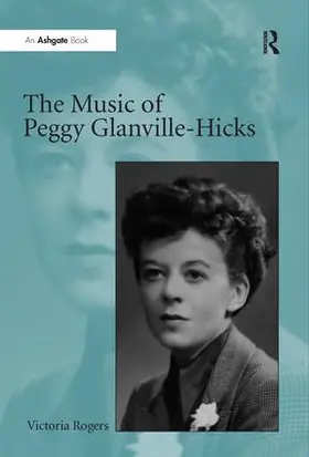 Rogers |  The Music of Peggy Glanville-Hicks | Buch |  Sack Fachmedien