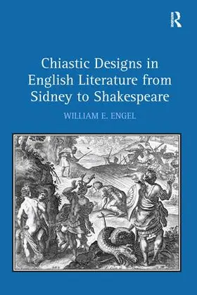 Engel |  Chiastic Designs in English Literature from Sidney to Shakespeare | Buch |  Sack Fachmedien