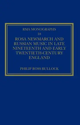 Bullock |  Rosa Newmarch and Russian Music in Late Nineteenth and Early Twentieth-Century England | Buch |  Sack Fachmedien