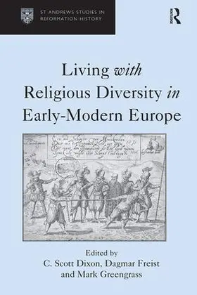 Freist / Dixon |  Living with Religious Diversity in Early-Modern Europe | Buch |  Sack Fachmedien