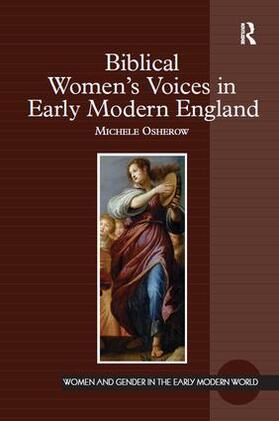 Osherow |  Biblical Women's Voices in Early Modern England | Buch |  Sack Fachmedien