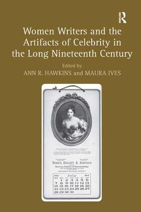 Ives / Hawkins |  Women Writers and the Artifacts of Celebrity in the Long Nineteenth Century | Buch |  Sack Fachmedien