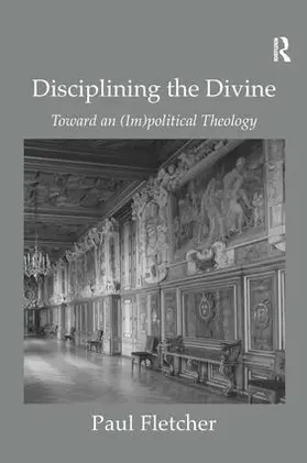 Fletcher |  Disciplining the Divine | Buch |  Sack Fachmedien