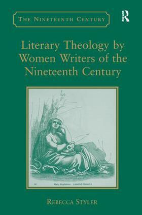 Styler |  Literary Theology by Women Writers of the Nineteenth Century | Buch |  Sack Fachmedien