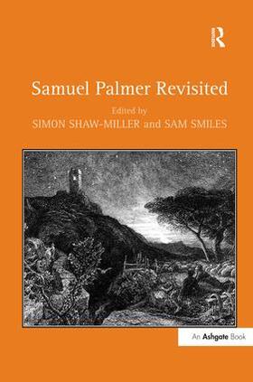 Smiles / Shaw-Miller |  Samuel Palmer Revisited | Buch |  Sack Fachmedien