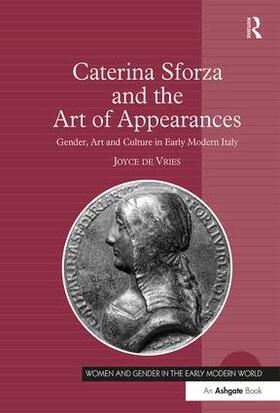de Vries |  Caterina Sforza and the Art of Appearances | Buch |  Sack Fachmedien