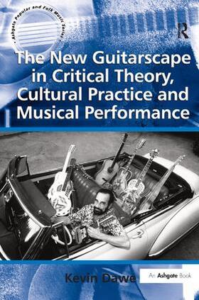 Dawe |  The New Guitarscape in Critical Theory, Cultural Practice and Musical Performance | Buch |  Sack Fachmedien