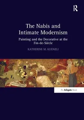 Kuenzli |  The Nabis and Intimate Modernism | Buch |  Sack Fachmedien