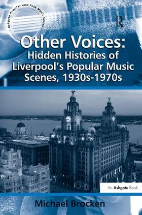 Brocken |  Other Voices: Hidden Histories of Liverpool's Popular Music Scenes, 1930s-1970s | Buch |  Sack Fachmedien