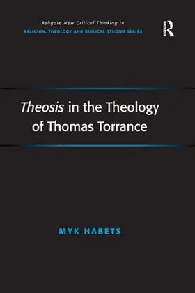 Habets |  Theosis in the Theology of Thomas Torrance | Buch |  Sack Fachmedien