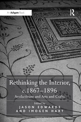 Edwards / Hart |  Rethinking the Interior, c. 1867-1896 | Buch |  Sack Fachmedien