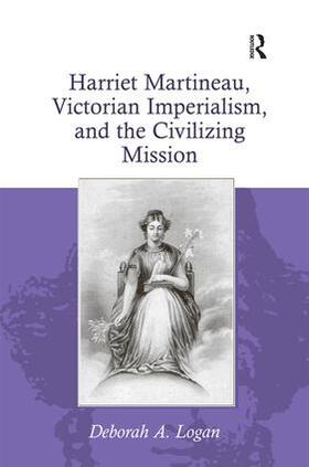 Logan |  Harriet Martineau, Victorian Imperialism, and the Civilizing Mission | Buch |  Sack Fachmedien