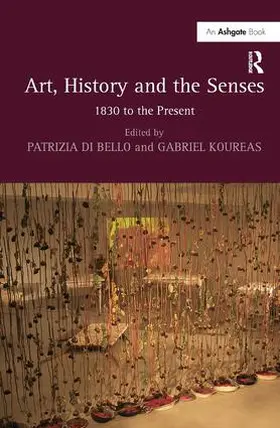 Bello / Koureas |  Art, History and the Senses | Buch |  Sack Fachmedien