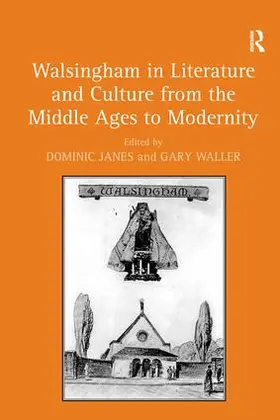 Janes / Waller |  Walsingham in Literature and Culture from the Middle Ages to Modernity | Buch |  Sack Fachmedien