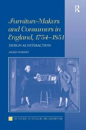 Shimbo |  Furniture-Makers and Consumers in England, 1754-1851 | Buch |  Sack Fachmedien