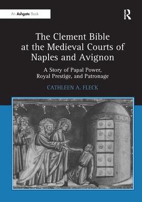 Fleck |  The Clement Bible at the Medieval Courts of Naples and Avignon | Buch |  Sack Fachmedien