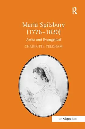 Yeldham |  Maria Spilsbury (1776-1820) | Buch |  Sack Fachmedien