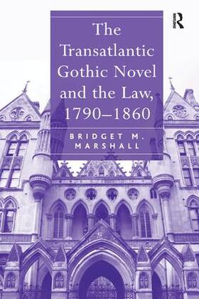 Marshall |  The Transatlantic Gothic Novel and the Law, 1790-1860 | Buch |  Sack Fachmedien