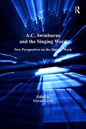 Levin |  A.C. Swinburne and the Singing Word | Buch |  Sack Fachmedien