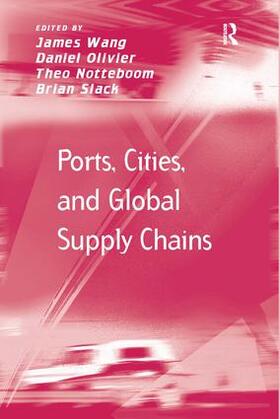 Olivier / Wang / Slack |  Ports, Cities, and Global Supply Chains | Buch |  Sack Fachmedien