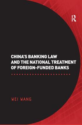 Wang |  China's Banking Law and the National Treatment of Foreign-Funded Banks | Buch |  Sack Fachmedien