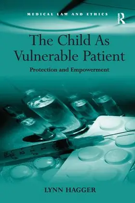 Hagger |  The Child As Vulnerable Patient | Buch |  Sack Fachmedien