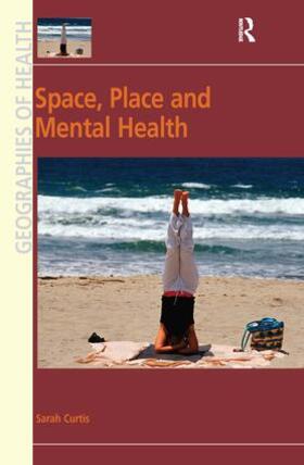 Curtis |  Space, Place and Mental Health | Buch |  Sack Fachmedien