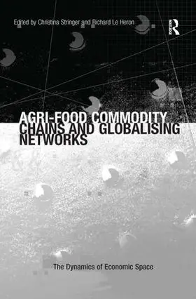 Heron / Stringer |  Agri-Food Commodity Chains and Globalising Networks | Buch |  Sack Fachmedien