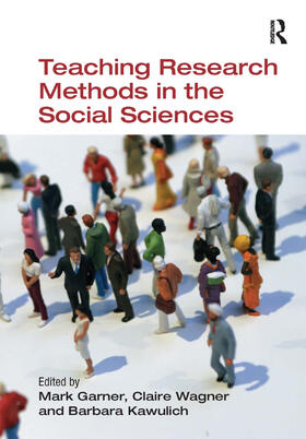Kawulich / Garner / Wagner |  Teaching Research Methods in the Social Sciences | Buch |  Sack Fachmedien