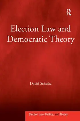 Schultz |  Election Law and Democratic Theory | Buch |  Sack Fachmedien