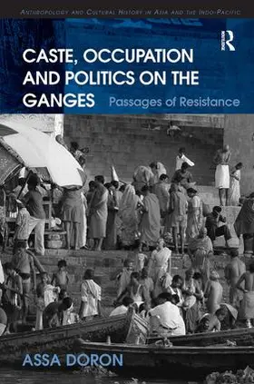 Doron |  Caste, Occupation and Politics on the Ganges | Buch |  Sack Fachmedien