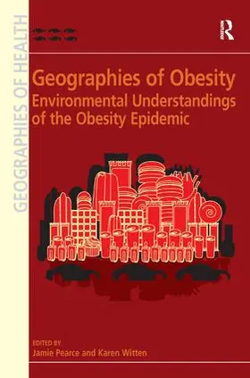 Witten / Pearce |  Geographies of Obesity | Buch |  Sack Fachmedien