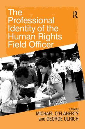 Ulrich / O'Flaherty |  The Professional Identity of the Human Rights Field Officer | Buch |  Sack Fachmedien
