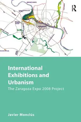 Monclús |  International Exhibitions and Urbanism | Buch |  Sack Fachmedien