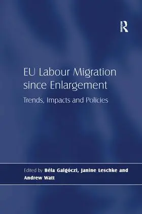 Galgóczi / Leschke |  EU Labour Migration Since Enlargement | Buch |  Sack Fachmedien