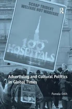 Odih |  Advertising and Cultural Politics in Global Times | Buch |  Sack Fachmedien