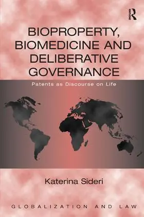 Sideri |  Bioproperty, Biomedicine, and Deliberative Governance | Buch |  Sack Fachmedien