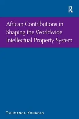 Kongolo |  African Contributions in Shaping the Worldwide Intellectual Property System | Buch |  Sack Fachmedien