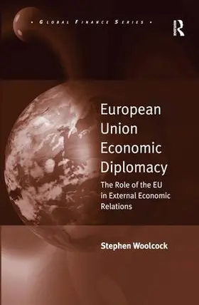 Woolcock |  European Union Economic Diplomacy | Buch |  Sack Fachmedien